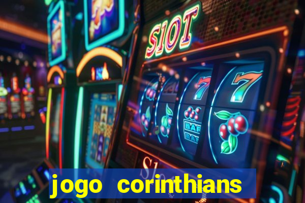 jogo corinthians vai passar aonde